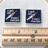 I Got My Fauci Ouchie: Vaccine Needle Minder