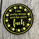 Hilarious " I like pretty things and the word Fuck" Vinyl Laptop Stickers