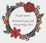 It gets easier.. Eventually you just stop giving a fuck Cross Stitch Pattern