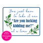 Take it one "Are you fucking kidding me?" at a time Watercolor Printable (PDF/JPG/EPS/PNG)