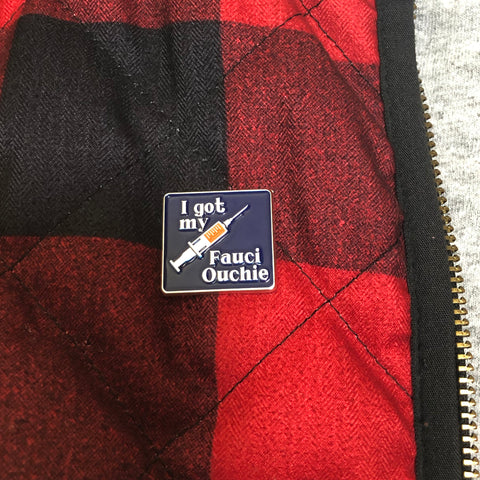 I Got My Fauci Ouchie: Vaccine ENAMEL PIN