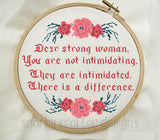 "Dear Strong Woman, You Aren't Intimidating" Sampler Cross Stitch Pattern